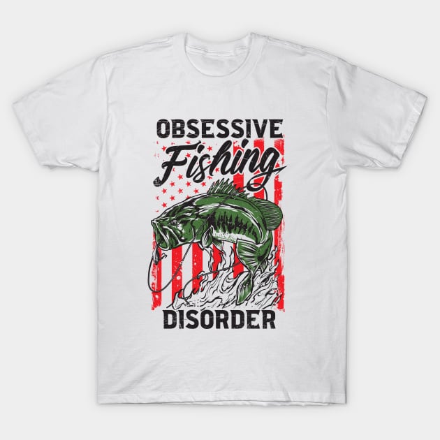 Obsessive Fishing Disorder T-Shirt by XXII Designs